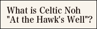 What is Celtic Noh [At the Hawk's Well] (The Hawk Princess)?